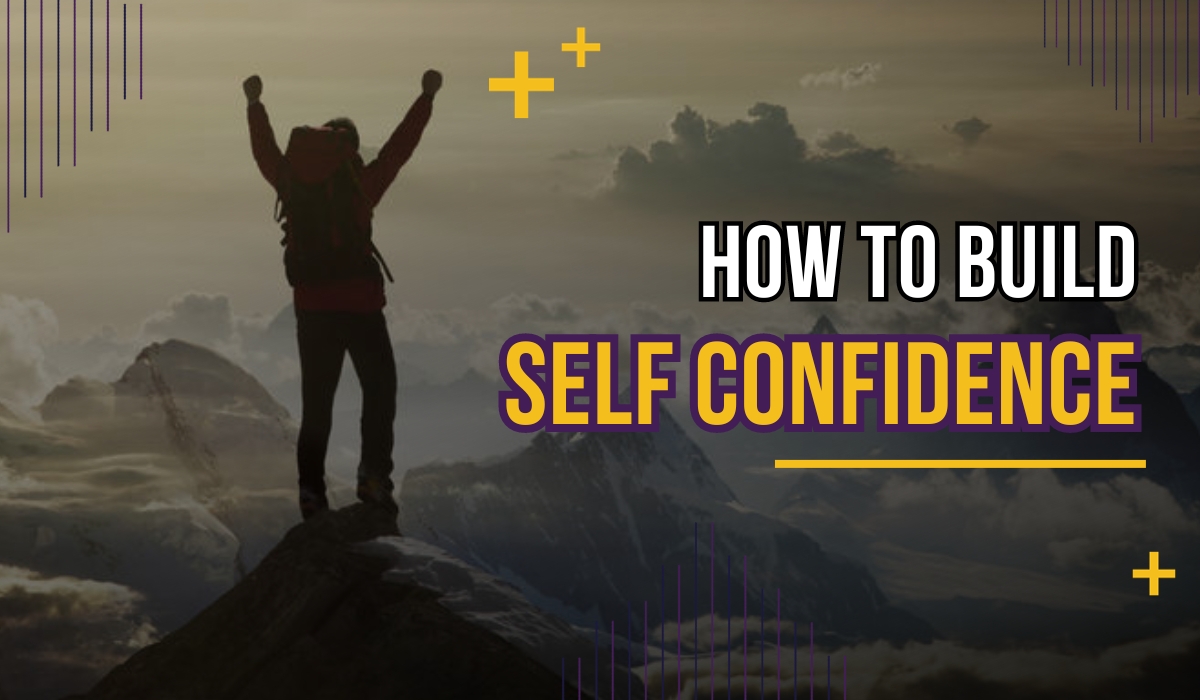 How To Build Self-Confidence